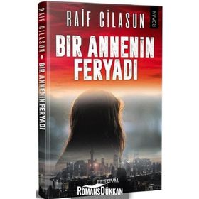 Bir Annenin Feryadı - Raif Cilasun