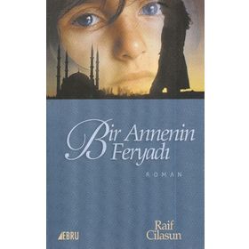 Bir Annenin Feryadı - Raif Cilasun