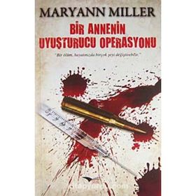BIR ANNENIN UYUŞTURUCU OPERASYONU - GENEL