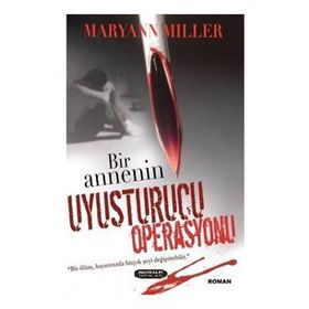 BIR ANNENIN UYUŞTURUCU OPERASYONU - GENEL
