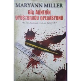 BIR ANNENIN UYUŞTURUCU OPERASYONU - GENEL