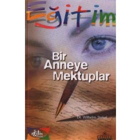 Bir Anneye Mektuplar - Wilhelm Stekel