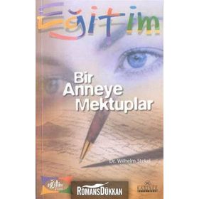 Bir Anneye Mektuplar - Wilhelm Stekel
