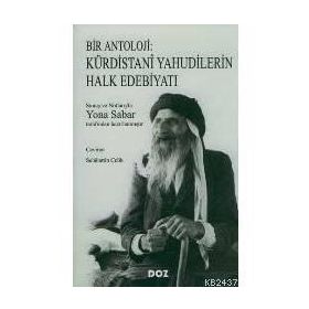 BIR ANTOLOJI: KÜRDİSTANÎ YAHUDILERIN HALK EDEBİYATI - YONA SABAR