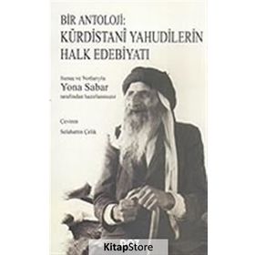 BIR ANTOLOJI: KÜRDİSTANÎ YAHUDILERIN HALK EDEBİYATI - YONA SABAR