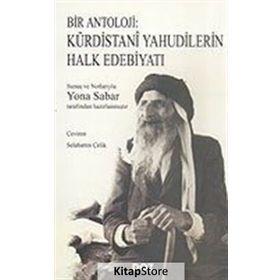BIR ANTOLOJI: KÜRDİSTANÎ YAHUDILERIN HALK EDEBİYATI - YONA SABAR