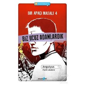 Bir Apaçi Masalı 4 Biz Ucuz Adamlardık - Angutyus Fatih Akdere