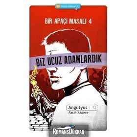 Bir Apaçi Masalı 4 Biz Ucuz Adamlardık - Angutyus Fatih Akdere