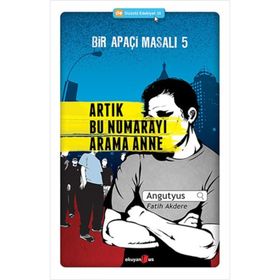 Bir Apaçi Masalı 5 Artık Bu Numarayı Arama Anne - Angutyus Fatih Akdere