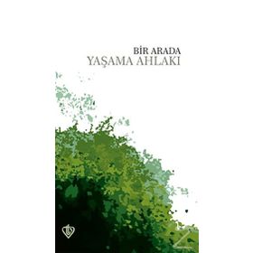 Bir Arada Yaşama Ahlakı - İbrahim Hilmi Karslı