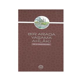 Bir Arada Yaşama Ahlakı - İbrahim Hilmi Karslı