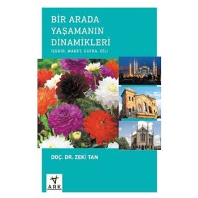 Bir Arada Yaşamanın Dinamikleri: Şehir Mabet Sofra Dil Ark Kitapları
