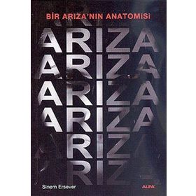 Bir Arıza'nın Anatomisi - Sinem Ersever