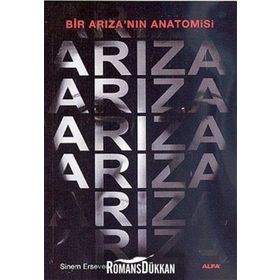 Bir Arıza'nın Anatomisi - Sinem Ersever
