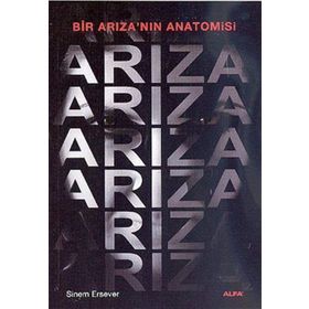 Bir Arıza'nın Anatomisi - Sinem Ersever