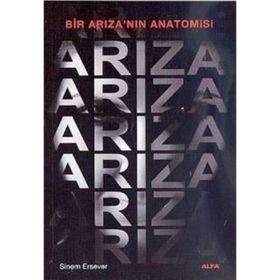 Bir Arıza'nın Anatomisi - Sinem Ersever