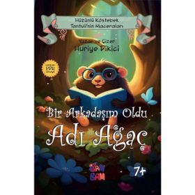 Bir Arkadaşım Oldu Adı Ağaç Huriye Dikici