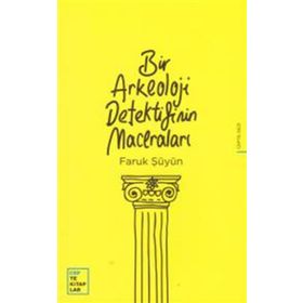 Bir Arkeoloji Detektifinin Maceraları - Faruk Şüyün