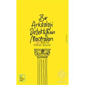 Bir Arkeoloji Detektifinin Maceraları - Faruk Şüyün