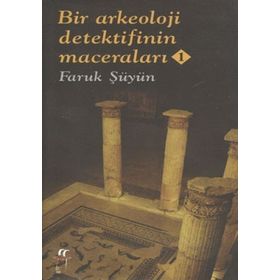 Bir Arkeoloji Detektifinin Maceraları - Faruk Şüyün