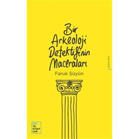 Bir Arkeoloji Detektifinin Maceraları - Faruk Şüyün