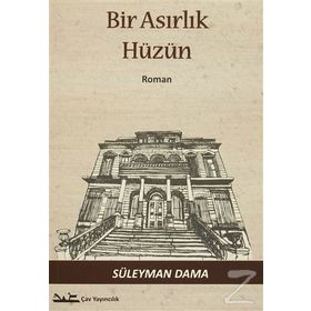 Bir Asırlık Hüzün - Süleyman Dama