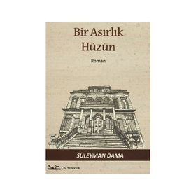 Bir Asırlık Hüzün - Süleyman Dama
