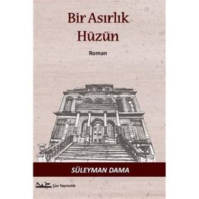 Bir Asırlık Hüzün - Süleyman Dama