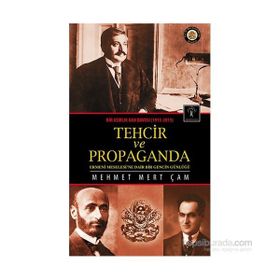 Bir Asırlık Kan Davası Tehcir ve Propaganda 1915-2015 - Mehmet Mert Çam