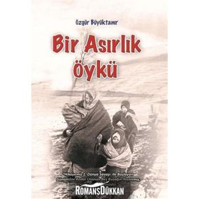 Bir Asırlık Öykü - Özgür Büyüktanır