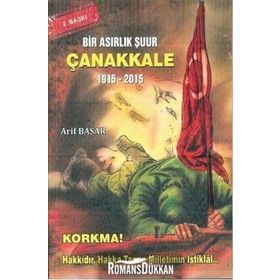 Bir Asırlık Şuur: Çanakkale 1915 - 2015 - Arif Basar