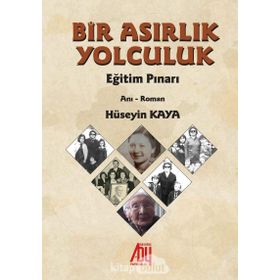 Bir Asırlık Yolculuk - Hüseyin Kaya