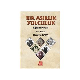 Bir Asırlık Yolculuk - Hüseyin Kaya