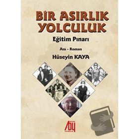 Bir Asırlık Yolculuk - Hüseyin Kaya