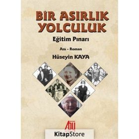 Bir Asırlık Yolculuk - Hüseyin Kaya