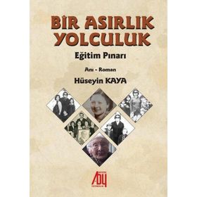 Bir Asırlık Yolculuk - Hüseyin Kaya