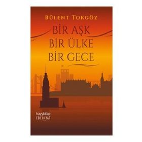 Bir Aşk Bir Ülke Bir Gece - Bülent Tokgöz