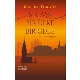Bir Aşk Bir Ülke Bir Gece - Bülent Tokgöz