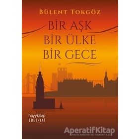 Bir Aşk Bir Ülke Bir Gece - Bülent Tokgöz