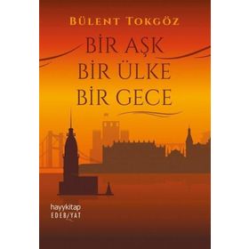 Bir Aşk Bir Ülke Bir Gece - Bülent Tokgöz