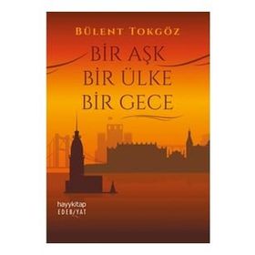 Bir Aşk Bir Ülke Bir Gece - Bülent Tokgöz