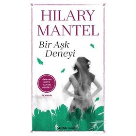 Bir Aşk Deneyi - Hilary Mantel