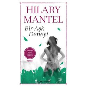 Bir Aşk Deneyi - Hilary Mantel