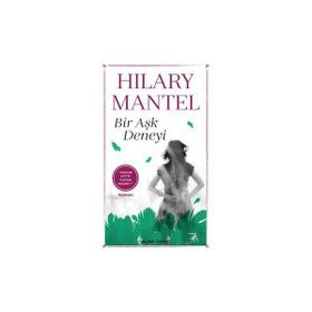 Bir Aşk Deneyi - Hilary Mantel