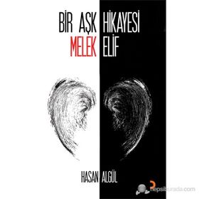 BIR AŞK HIKAYESI MELEK ELIF - HASAN ALGÜL