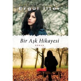 BIR AŞK HIKÂYESI - ERGÜL İLTER