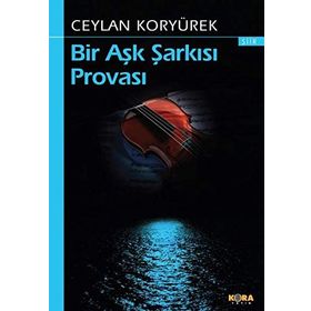 Bir Aşk Şarkısı Provası - Ceylan Koryürek