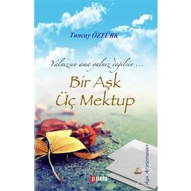 Bir Aşk Üç Mektup - Tuncay Öztürk