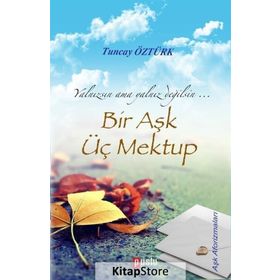 Bir Aşk Üç Mektup - Tuncay Öztürk