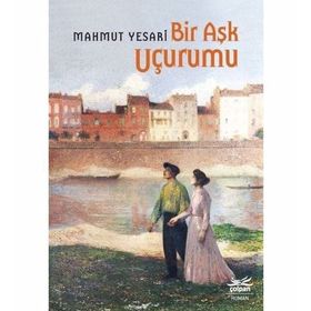 Bir Aşk Uçurumu - Mahmut Yesari Çolpan